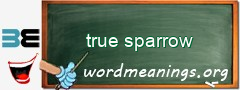 WordMeaning blackboard for true sparrow